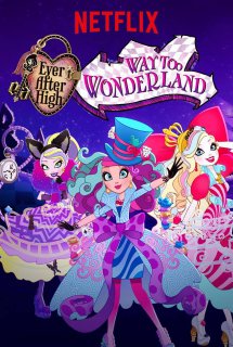 Xem Phim Ever After High Movie 3 : Way Too Wonderland (Ever After High Special S5)
